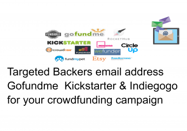 I will share Backers email address Gofundme Kickstarter,  Indiegogo for your crowdfunding campaign