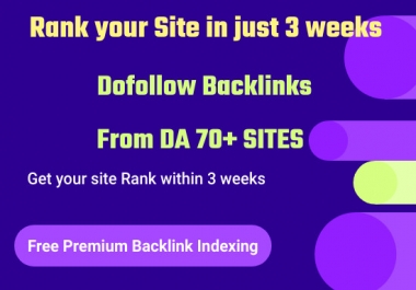 Build 10 Manual DA 70 Permanent High Quality SEO Dofollow Backlinks to Rank site in Just 3 weeks