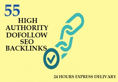 create 55 high authority Dofollow SEO Backlinks for increase your google ranking