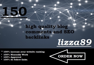 I will provide 150 high quality blog comments and SEO backlinks
