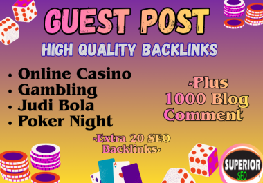 Publish a CESINO-GAMBLING Related GUEST POST PLUS 1000 BLGs COMMENT with 20 SEO Backlinks