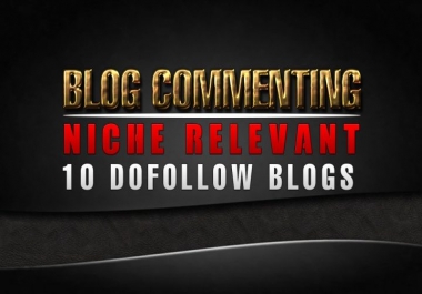 I will do 10 dofollow niche blog commenting