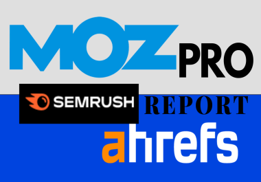 Ahrefs semrush moz pro report of your website and yours competitor website