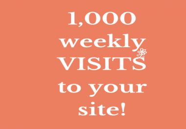 1,000 high-quality visits to your site each week