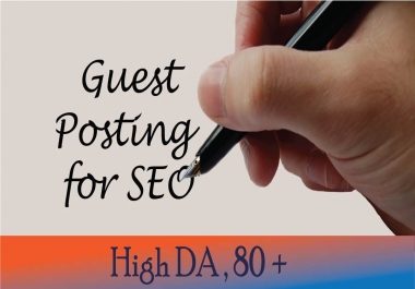 I will guest post da 80 site for backlinks