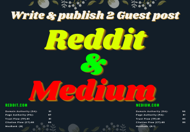 I will Write and publish 2 high authority guest post on Reddit & Medium. com.