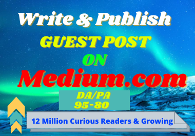 I will Write and publish a guest post Medium. com.