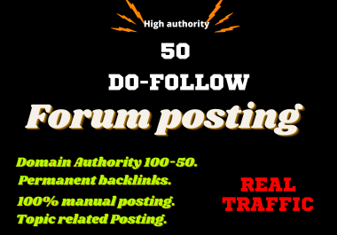 Manually Create 50 High-Authority Topic-Related Do follow Forum Posts.