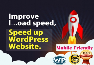 I will do mobile friendly,  speedy wordpress site for you