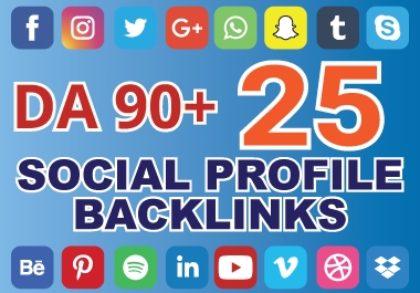 I Will Create 25 High DA 90+ Social profile Backlinks