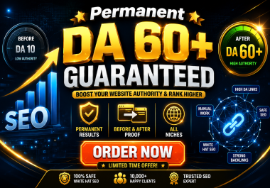 I Will Increase Your Website DA to 60+ Permanently Powerful SEO Boost for ranking