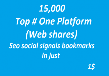15,000+ Top One Platform SEO Social Signals Bookmarks High Quality