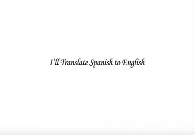 I Will Translate Anything Spanish to English