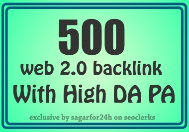 Premium 500 Web 2.0 Backlink with Permanent Dofollow and High DA PA