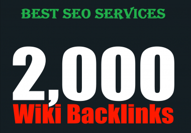Provide more than 2000 high quality Wiki Backlinks best for your seo