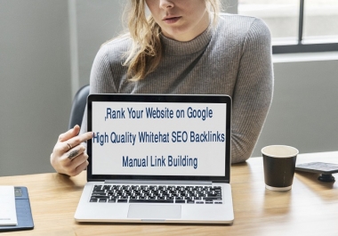 Rank Your Website on Google,  high quality whitehat SEO backlinks manual link building