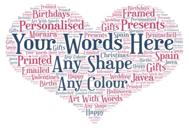 Word Cloud I will put your words into shapes.