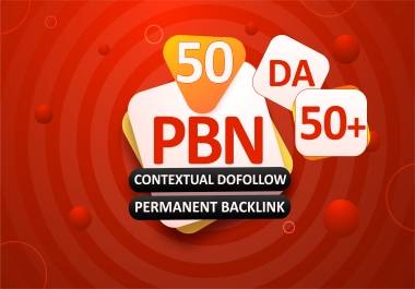 Get 50 PBNs DA 50+ Permanent Dofollow Contextual Backlink