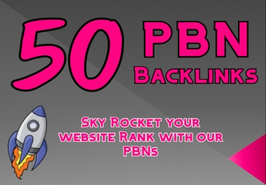 50 PBN Backlinks to Sky rocket your Website. all. com domains pbns