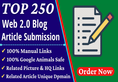 I will 250 SEO Dofollow Web 2.0 Blog Article Submission With High Quality DA PA Backlinks
