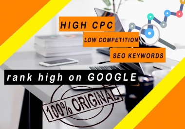 I will do high cpc,  low competition,  SEO keyword research for you