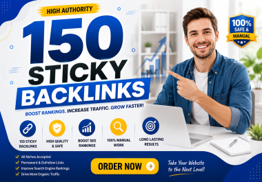 Build Manual 150 Sticky Backlinks to Improve Website Authority on Google with indexing