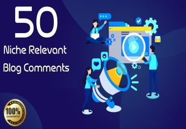I will make 50 Niche Relevant Blog Comments Backlinks With BUY 1 GET 1 FREE Offer