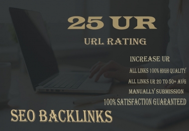 I will provide 25 High URL Rating UR 25+ Backlinks For increase your website UR