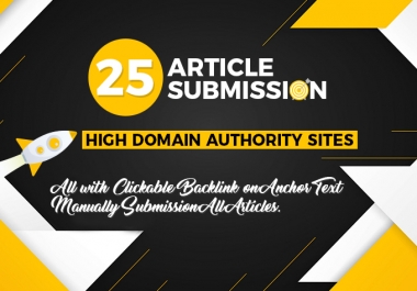 I will provide 25 article submission 35+ high DA PA