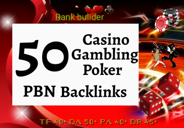You Will Get 50 Unique Domain Casino/Gambling/Slot/Betting high DR 50+ PBN backlinks