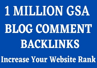 1 Million GSA SER Verified blog comment Dofollow backlink