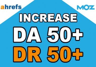 Increase Website Domain Authority DA50+ and Domain Ratings DR50+ In 30 days
