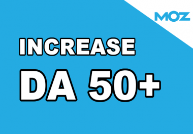Increase Domain Authority Moz DA PA to 50 plus