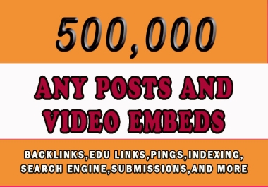500K SEO Embeds With Blogger,  Tumblr & EDU backlinks for Any Post or Video