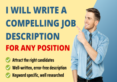 I will write a compelling job description for any position
