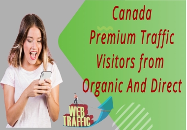2200 Canada Premium Traffic Visitors from Organic And Direct