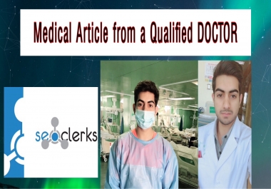 I will do professional medical article writing and health blog as a doctor