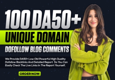 100 Powerful unique domains Blog comment DA 50 plus