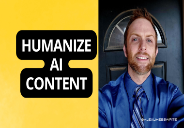 I will fully edit and humanize 500 words of AI content