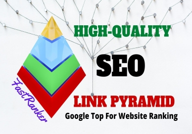 High-quality SEO Link Pyramid To Google Top Website For Ranking