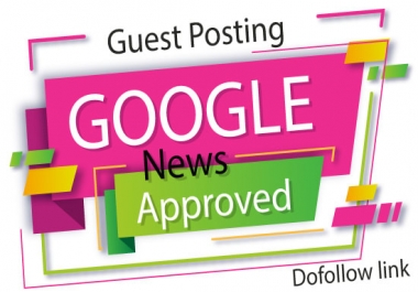 I will Publish guest post on my google news approved blog dof0llow link