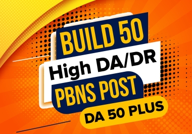 Build 50 High DA/DR PBN post- DA 50 plus