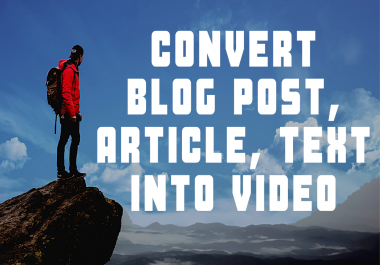 I will convert blog post,  article,  text into video with voice over
