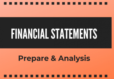 I will prepare financial statements and reports