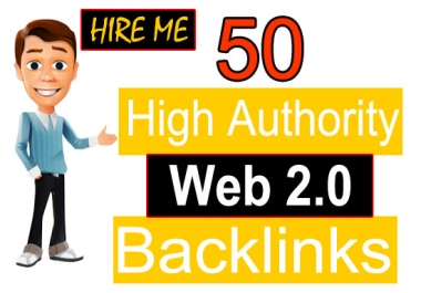 I will build 50 web 2 0 high authority backlinks to rank your site
