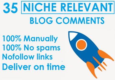 I will do Provide 35 Niche Relevant Blog Comments Backliks