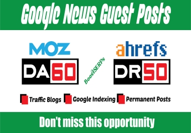 Guest Posts on 5 Google News Approved DA60,  DR50 Traffic Blogs