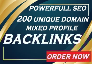 POWERFULL SEO 2OO Unique Domain Mixed Profile High DA Backlinks for website Ranking