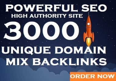 MANUAL 3000 UNIQUE DOMAIN HIGH AUTHORITY MIXED SEO DOFOLLOW PROFILE BACKLINKS
