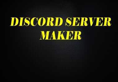 I will make a pro discord server for you within 12 hours